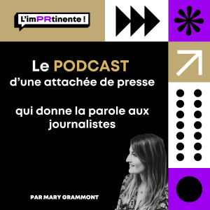 L'imPRtinente, Le podcast RP journalistes